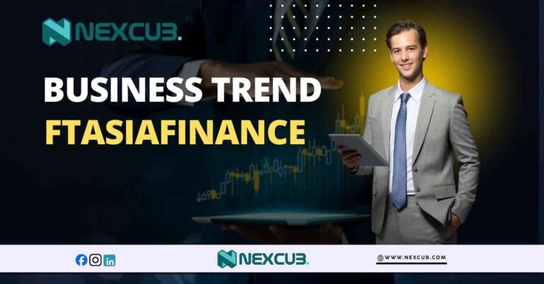 Business Trend FTAsiaFinance: Global Finance and Business